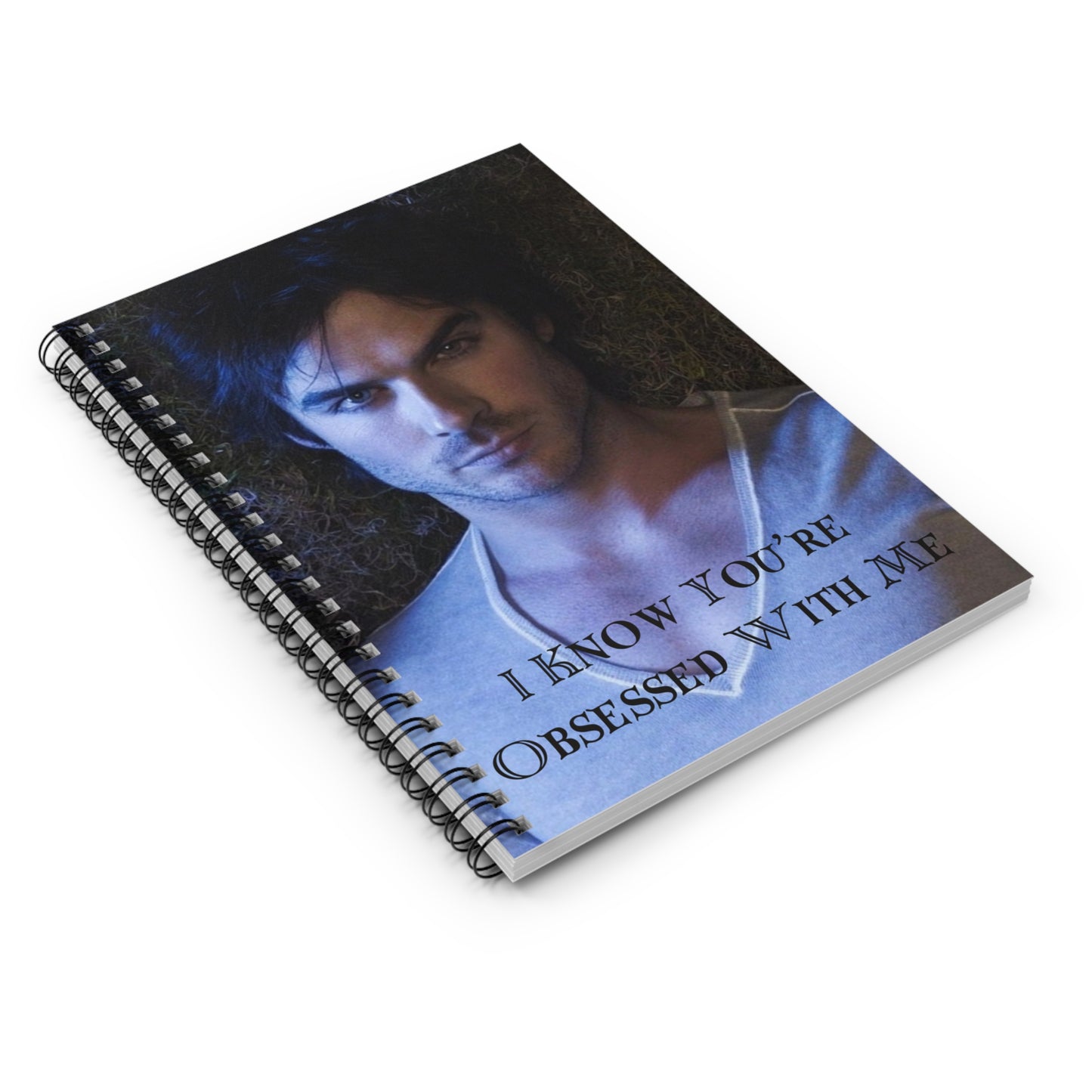 Damon Salvatore Spiral Notebook - Ruled Line I know you're obsessed with me Vampire Diaries