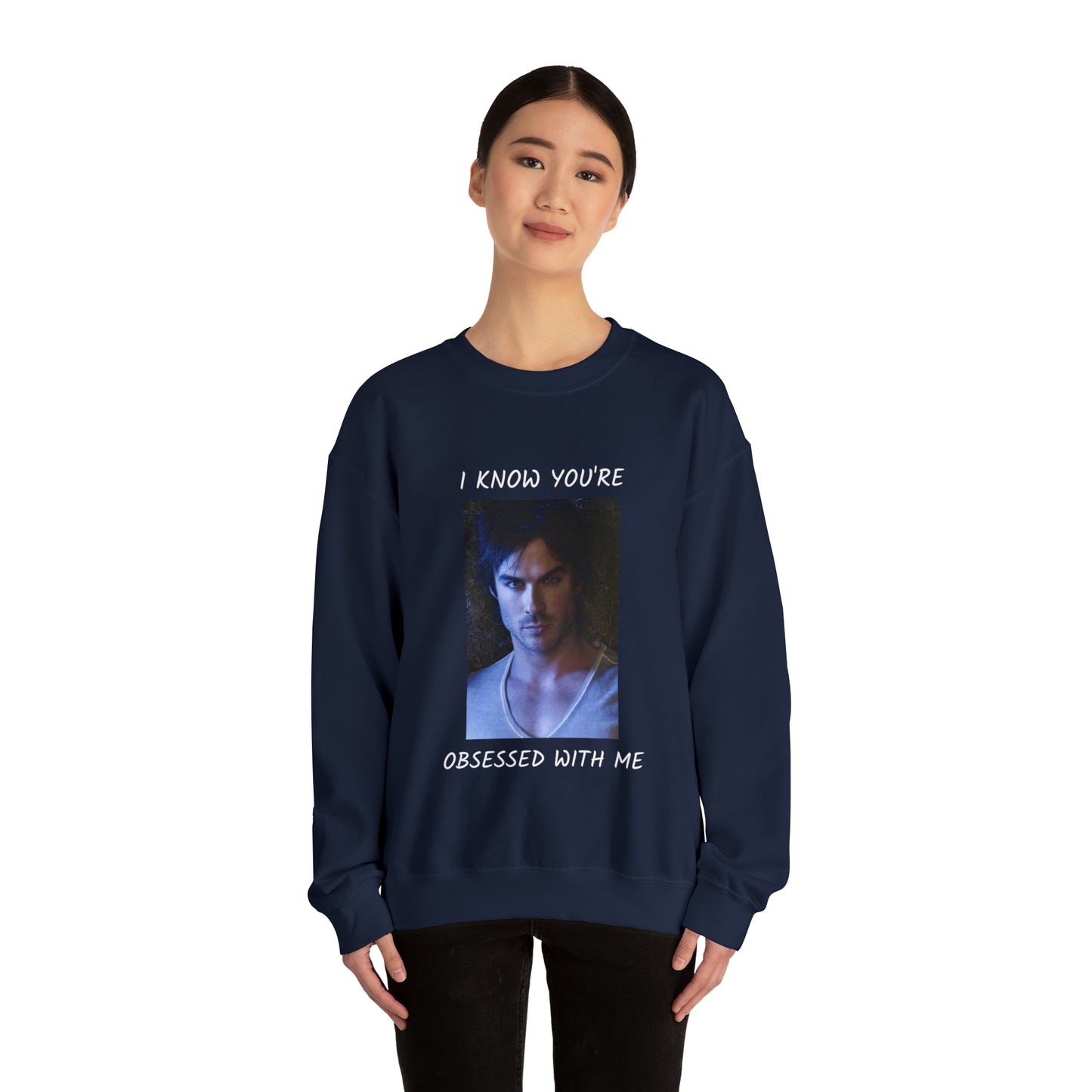 Damon Salvatore Crewneck Sweatshirt I know you're obsessed with me Vampire Diaries